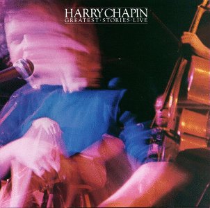 Harry Chapin's Greatest Stories Live